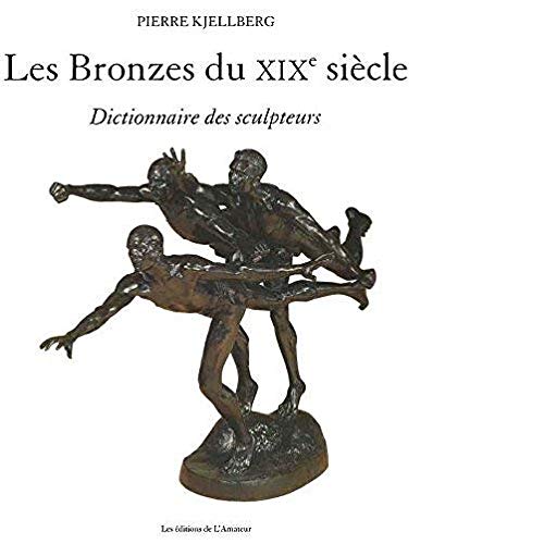 9782859174224: Les Bronzes du XIXe sicle : Dictionnaire des sculpteurs