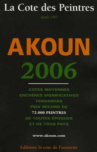 Beispielbild fr La cote des peintres Akoun 2006 - Jacky-Armand Akoun zum Verkauf von Book Hmisphres