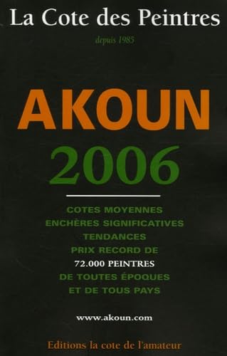 Stock image for La cote des peintres Akoun 2006 - Jacky-Armand Akoun for sale by Book Hmisphres