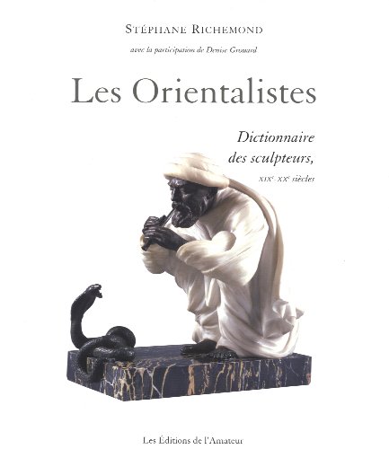 9782859174842: Orientalistes (Les): DICTIONNAIRE DES SCULPTEURS XIXE-XXE SIECLES