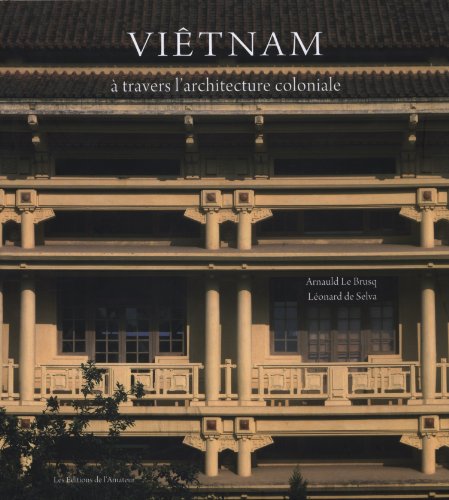 Beispielbild fr Vitnam : A travers l'architecture coloniale zum Verkauf von Buchpark