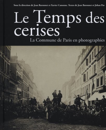 9782859175221: Le Temps des cerises : La Commune en photographies