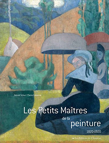 Les Petits Maîtres de la peinture (1820-1920)