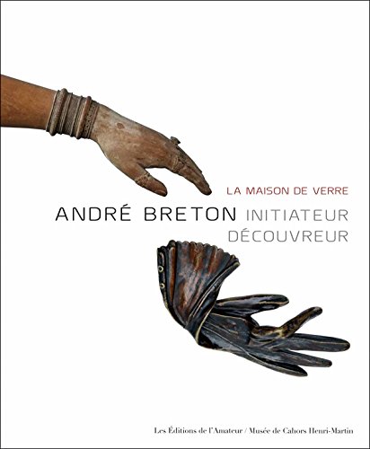 Stock image for ANDRE BRETON - LA MAISON DE VERRE: INITIATEUR DECOUVREUR for sale by Gallix