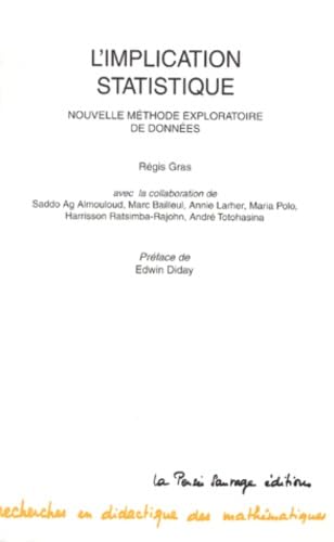 Beispielbild fr L'IMPLICATION STATISTIQUE. Nouvelle mthode exploratoire de donnes, Applications  la didactique zum Verkauf von Ammareal