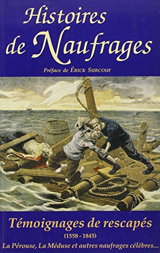 Histoires de naufrages. Témoignages de rescapés 1558-1845)