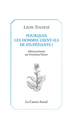 Pourquoi les hommes usent-ils de stupefiants ? (9782859202941) by Tolstoi, LÃ©on