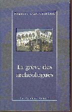 Stock image for La grve des archologues (L for sale by Librairie l'Aspidistra