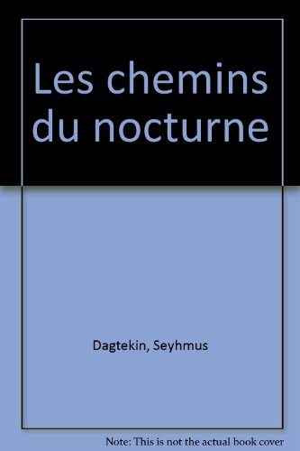 9782859204242: Les Chemins Du Nocturne