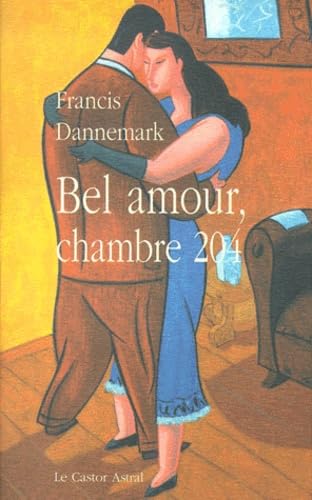 Beispielbild fr Bel amour, chambre 204, ou, L'autre moiti zum Verkauf von medimops