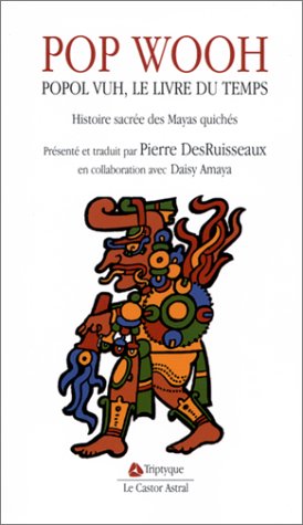 Beispielbild fr Pop Wooh : Popol Vuh, le livre du temps, histoire sacre des Mayas quichs zum Verkauf von medimops