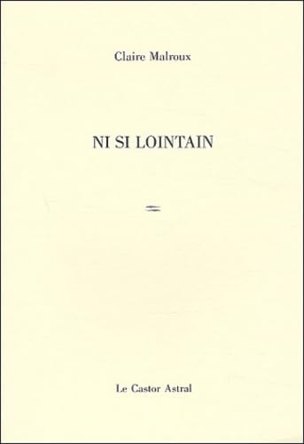 Ni si lointain (9782859205690) by Malroux, Claire