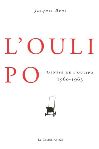 GenÃ¨se de l'Oulipo - 1960-1963 (French Edition) (9782859205935) by Bens, Jacques