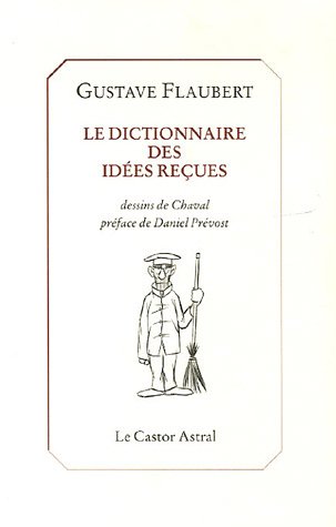 Stock image for Le dictionnaire des ides reues : Et le catalogue des ides chic for sale by medimops