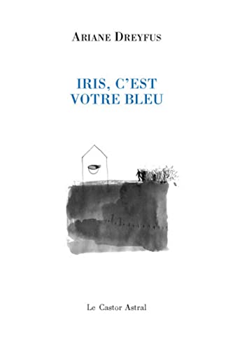 Stock image for Iris, c'est votre bleu for sale by Gallix