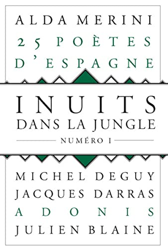 Inuits dans la jungle - numÃ©ro 1 25 poÃ¨tes d'Espagne (01) (9782859207595) by Collectif