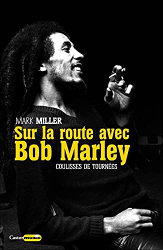 Beispielbild fr Sur La Route Avec Bob Marley : 1978-1980, Un Chevalier Blanc  Babylone zum Verkauf von RECYCLIVRE