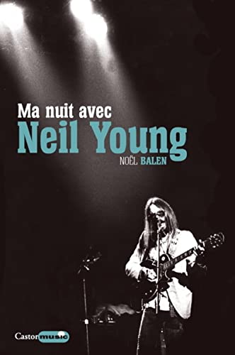 Beispielbild fr Ma nuit avec Neil Young zum Verkauf von medimops