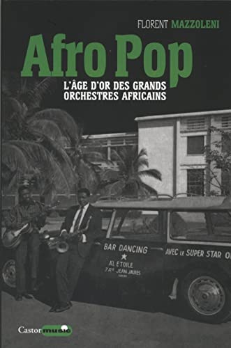 Beispielbild fr Afro Pop : L'ge D'or Des Grands Orchestres Africains zum Verkauf von RECYCLIVRE