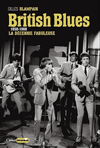 9782859208578: British blues: 1958-1968 : la dcennie fabuleuse