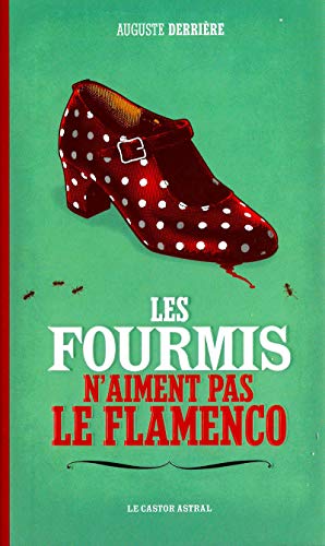 Beispielbild fr Les fourmis n'aiment pas le flamenco zum Verkauf von Ammareal
