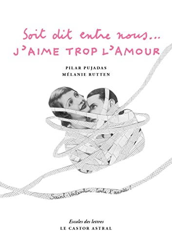 Imagen de archivo de Soit dit entre nous - J'aime trop l'amour a la venta por pompon