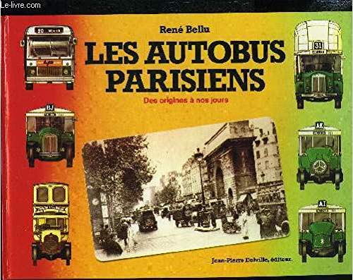 Les autobus parisiens des origines a nos jours (French Edition)