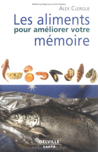 Stock image for Les aliments pour amliorer votre mmoire for sale by Librairie Th  la page