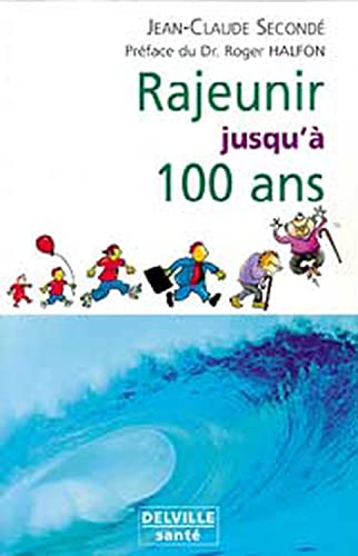 Beispielbild fr Rajeunir jusqu' 100 ans zum Verkauf von Ammareal