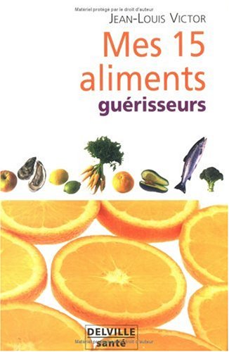 9782859221638: Mes quinze aliments gurisseurs