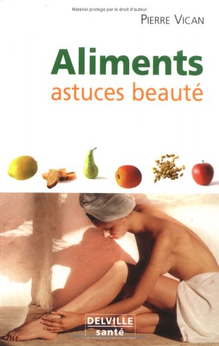 Beispielbild fr Aliments astuces beaut zum Verkauf von Ammareal