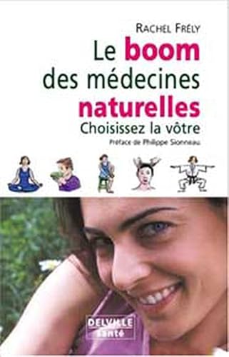 9782859222024: Le boom des mdecines naturelles : Choisissez la vtre