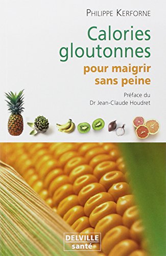 Beispielbild fr Calories gloutonnes pour maigrir sans peine zum Verkauf von books-livres11.com