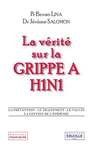 Stock image for La Vrit sur la grippe A H1N1 for sale by Ammareal