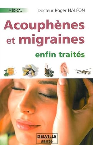 Beispielbild fr Acouphnes et migraines enfin traits zum Verkauf von Ammareal