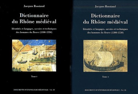 9782859240141: Dictionnaire du Rhne mdival Coffret 2 volumes : Identits et langages, savoirs et techniques des hommes du fleuve (1300-1550)