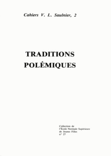 Beispielbild fr Traditions Polemiques: Cahiers Saulnier N2 zum Verkauf von Gallix