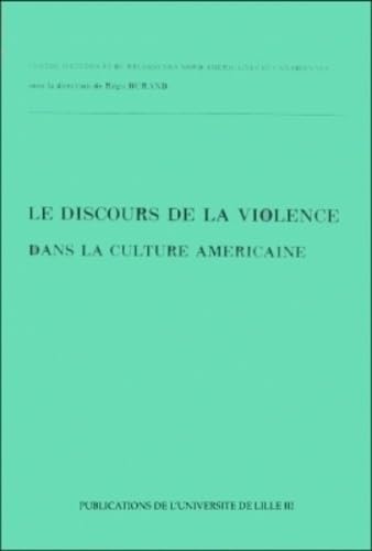 Stock image for Le discours de la violence dans la culture amricaine for sale by A TOUT LIVRE