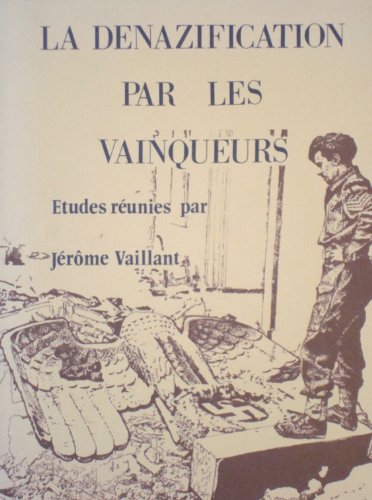 9782859391522: La denazification par les Vainqueurs : La Politique Culturelle des Occupants en Allemagne, 1945-1949