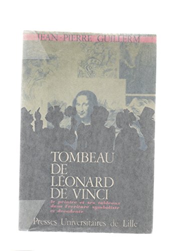 9782859391751: Tombeau de Lonard de Vinci - le peintre et ses tableaux dans l'criture symboliste et dcadente