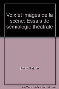 9782859391911: Voix et images de la scène: Essais de sémiologie théâtrale (Littérature générale) (French Edition)