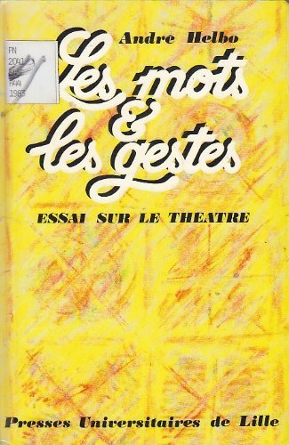 Les mots et les gestes essai sur le theatre