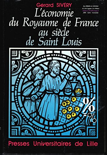 L'Economie du royaume de France au siecle de Saint Louis