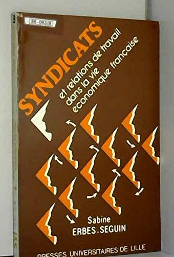 Imagen de archivo de Syndicats et relations de travail dans la vie conomique franaise a la venta por Ammareal