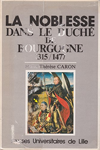 9782859392963: La Noblesse dans le duch de Bourgogne: 1315-1477