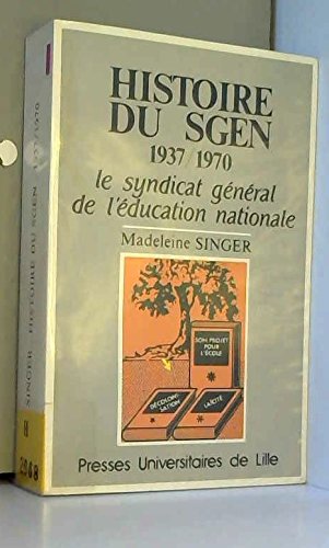 9782859393168: Histoire du SGEN: 1937-1970, le Syndicat gnral de l'ducation nationale