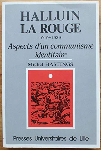 9782859393847: Halluin la Rouge, 1919-1939 - aspects d'un communisme identitaire