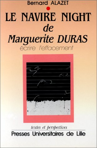 Le navire night de Marguerite Duras ecrire l'effacement