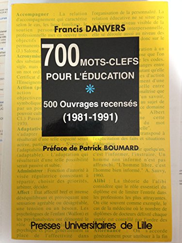 Stock image for 700 mots-clefs pour l'ducation : 500 ouvrages recenss, 1981-1991 (Pedagogie) for sale by medimops