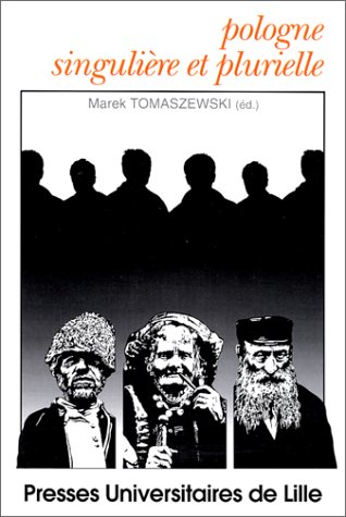 Beispielbild fr Pologne singulire et plurielle : La prose polonaise contemporaine, tudes sur l'individualisme et la sociabilit, l'identit unique ou multiple zum Verkauf von medimops